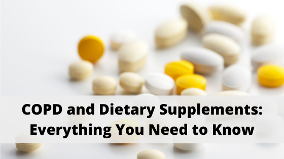 COPD and Dietary Supplements: Everything You Need to Know