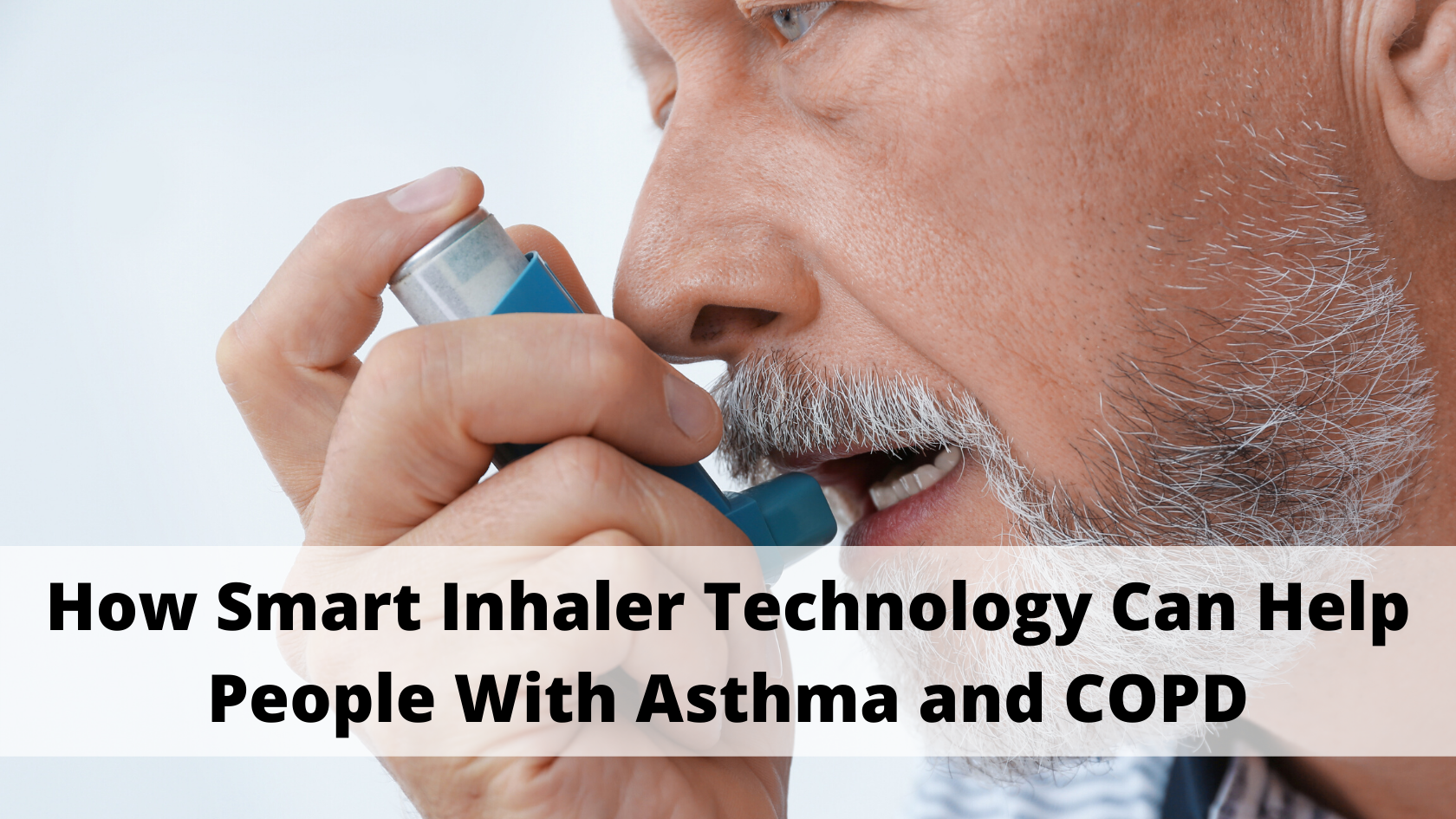 How Smart Inhaler Technology Can Help People With Asthma and COPD