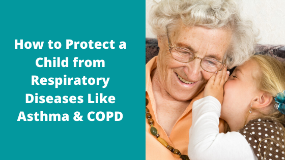 How to Protect a Child From Respiratory Disease Like Asthma & COPD