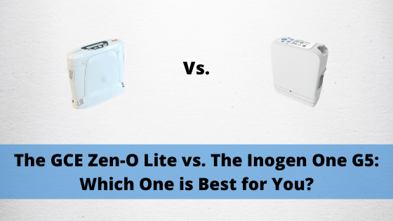 The GCE Zen-O Lite vs. The Inogen One G5: Which One is Best for You?