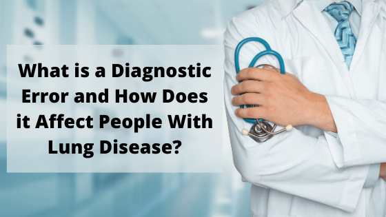 What is a Diagnositc Error and How Does it Affect People With Lung Disease_