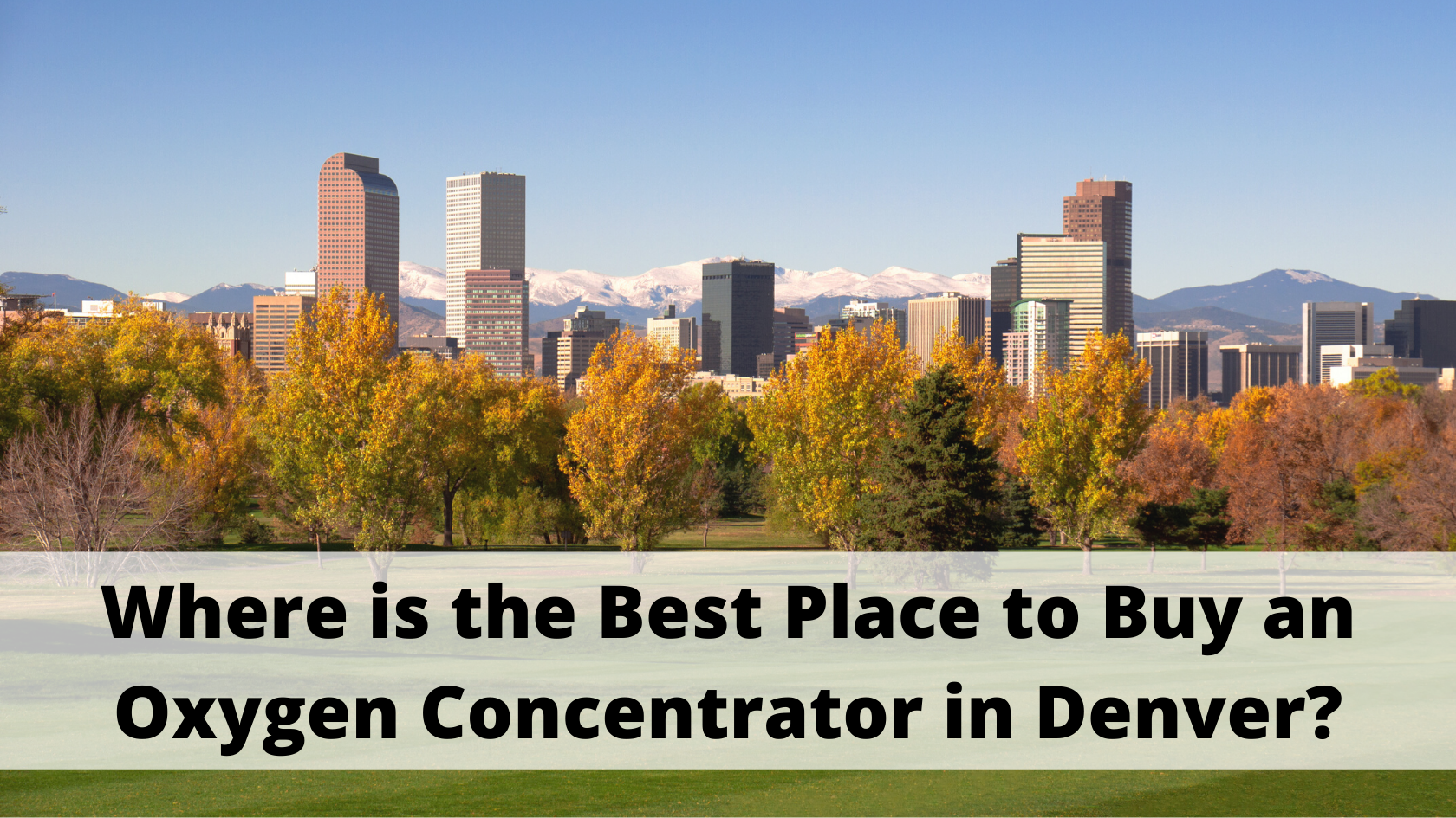Where is the Best Place to Buy an Oxygen Concentrator in Denver