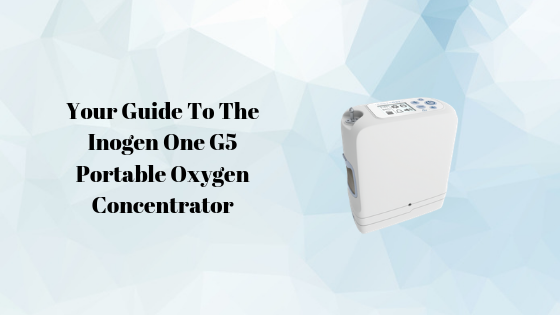 Your Guide To The Inogen One G5 Portable Oxygen Concentrator (2)