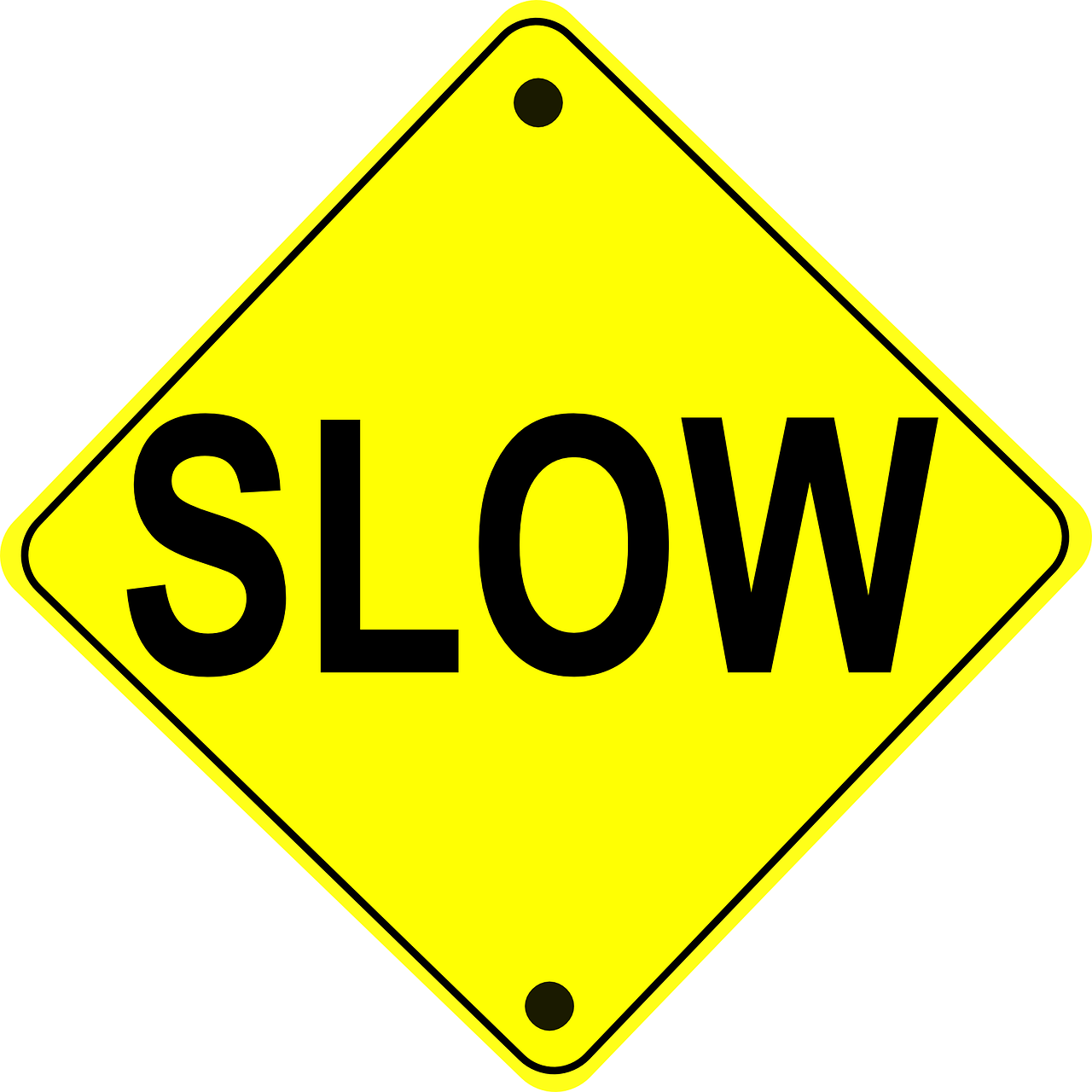 Yellow sign that says "slow."