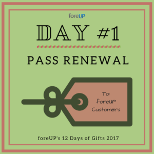 day 1 gift from foreUP - pass renewal
