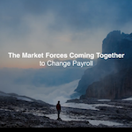 There are key market forces at play that are changing payroll in 2018.