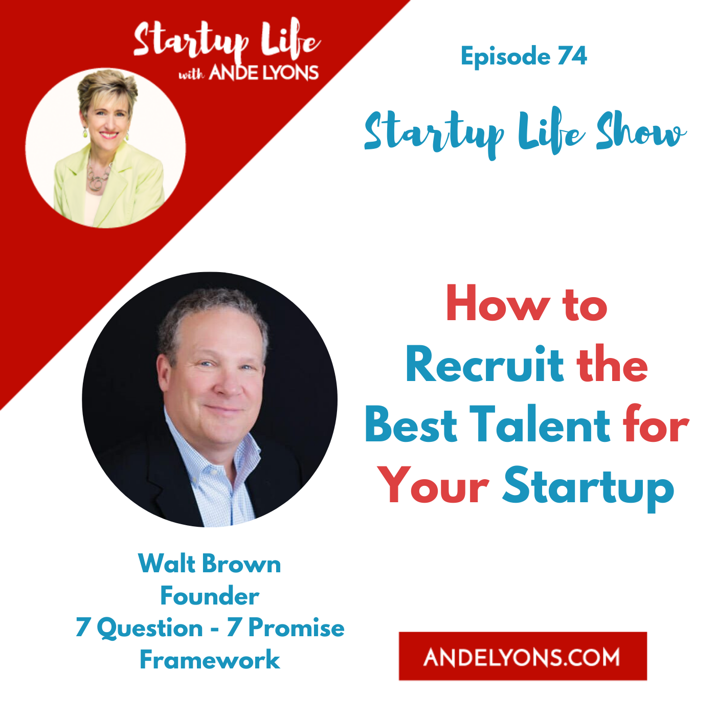 [Podcast Recap] The Startup Life Show - Episode 74 - “How to Recruit the Best Talent For Your Startup” with Walt Brown