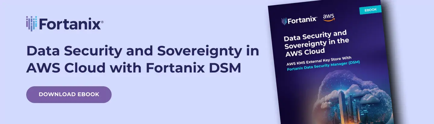 Data Security and Sovereignty in AWS Cloud with Fortanix DSM