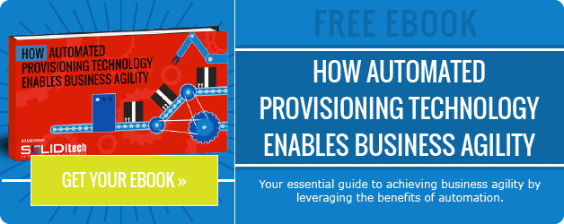 How Automated Provisioning Technology Enables Business Agility