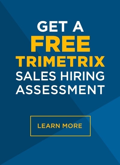 Get a FREE TriMetrix Sales Hiring Assessment
