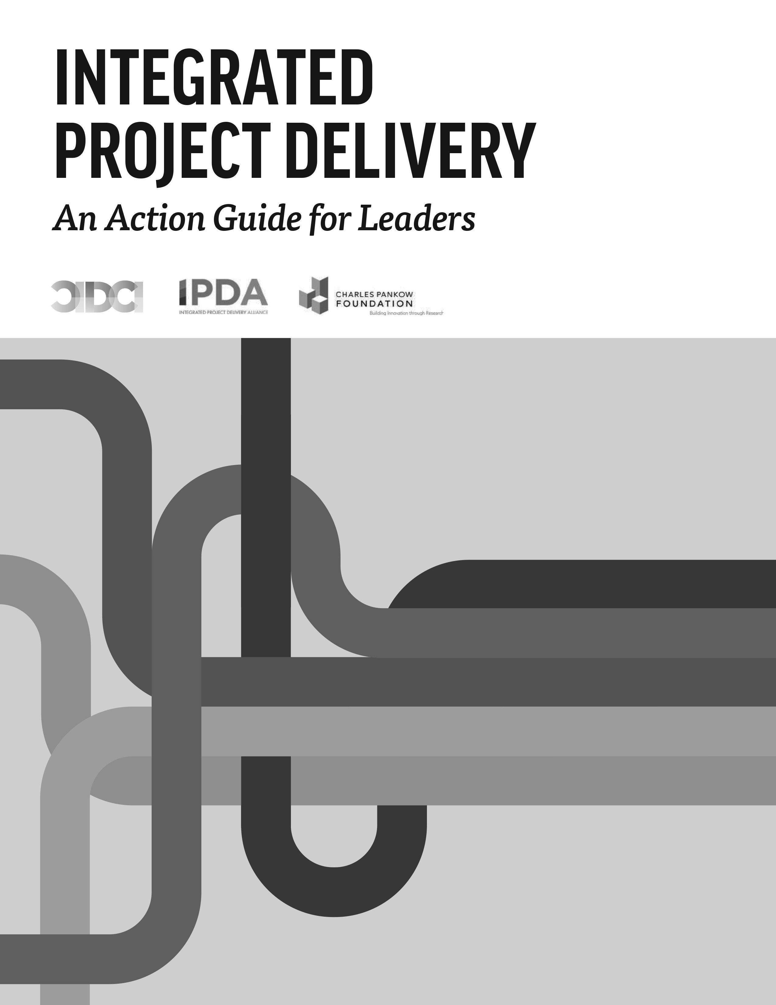 Integrated Project Delivery: An Action Guide For Leaders