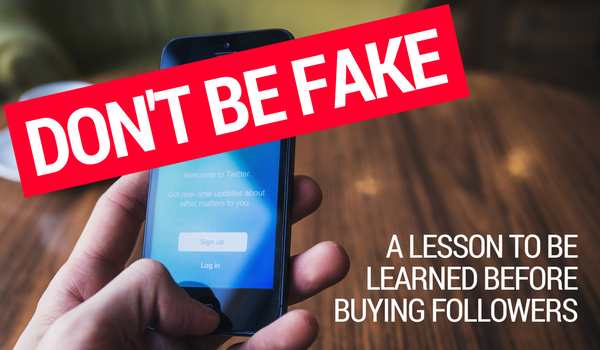 Don't Be Fake: A Lesson to Be Learned Before Buying Followers