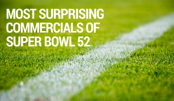 Most Surprising Commercials of Super Bowl 52