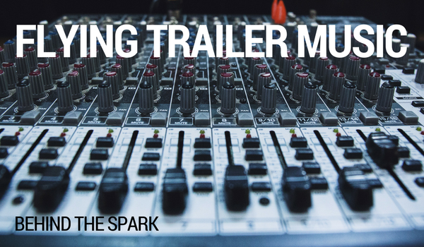 Flying Trailer Music Website // Behind the Spark