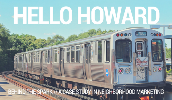 Hello Howard: A Case Study in Neighborhood Marketing // Behind the Spark