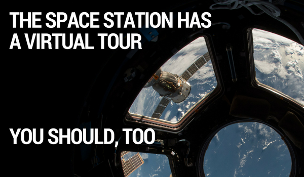 The Space Station Has A Virtual Tour. You Should, Too