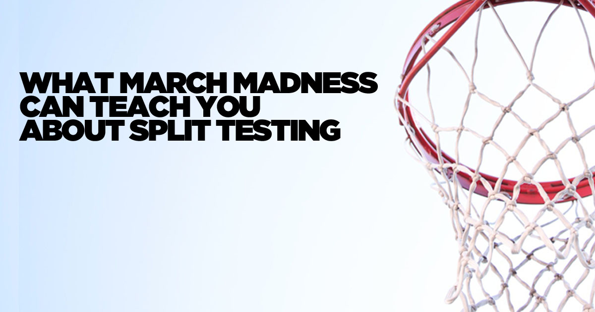 What March Madness Can Teach You About Split Testing