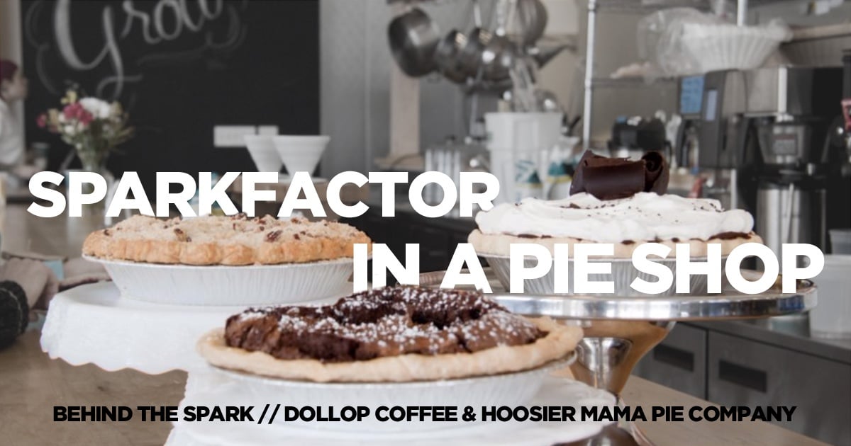 Behind the Spark // Dollop Coffee & Hoosier Mama Pie Company