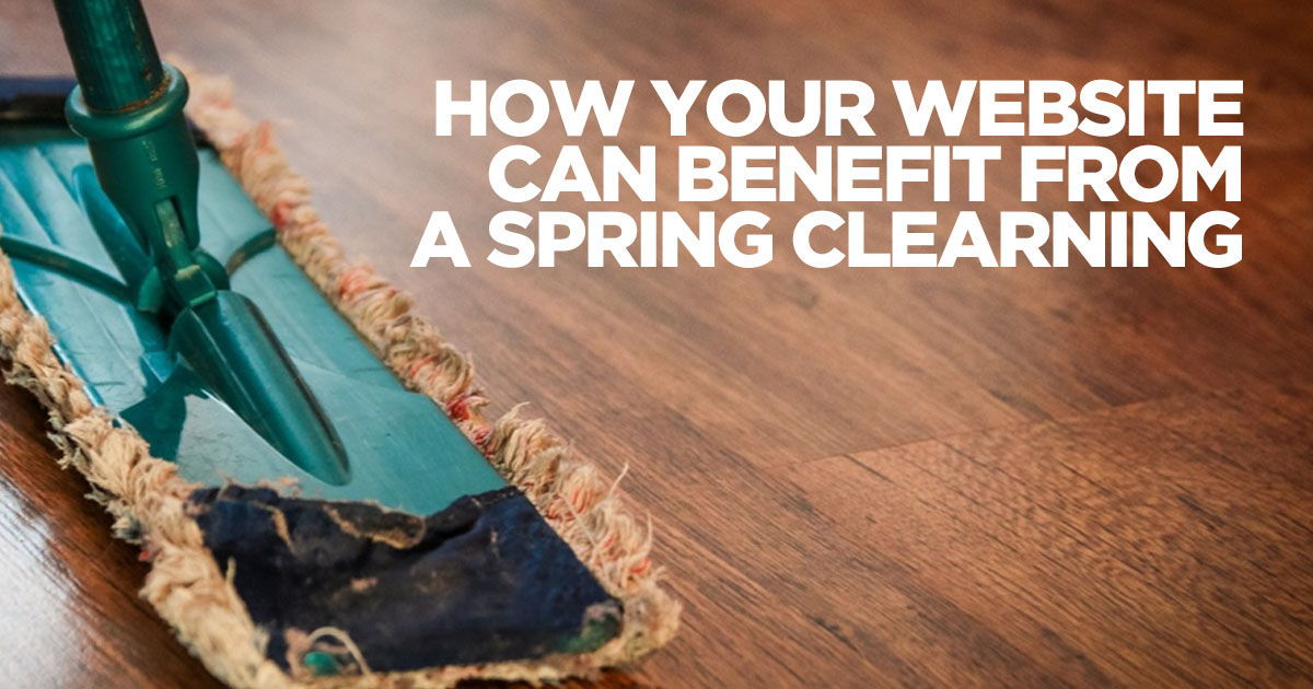 How Your Website Can Benefit from a Spring Cleaning