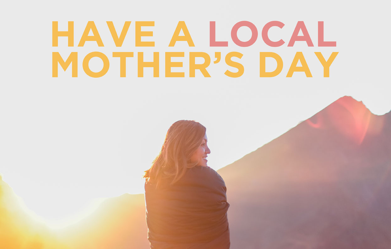 6 Ways to Go Local and Win the Mother's Day Dash