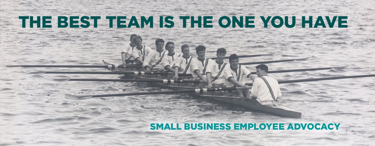 The Best Team is the One You Have // Small Business Employee Advocacy