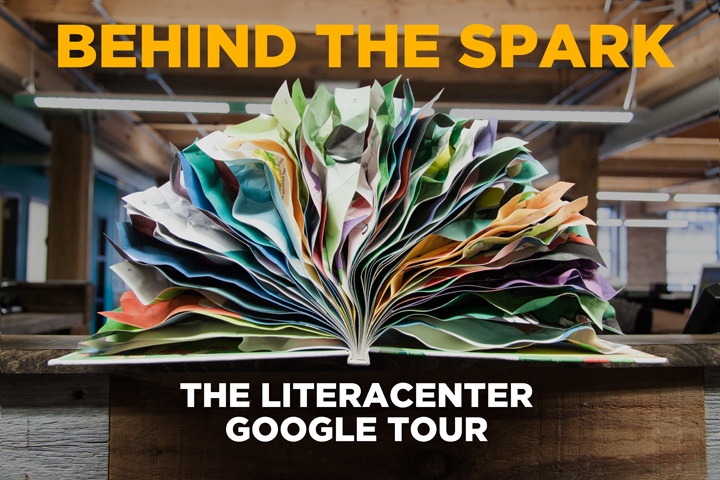 Behind the Spark // Literacenter Google Tour