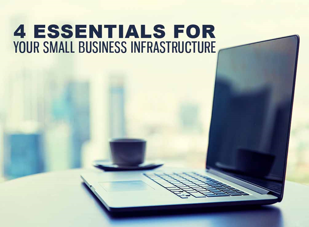 Essentials for Your Small Business Infrastructure