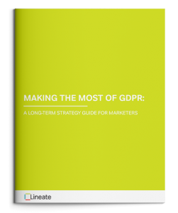  Making The Most Of GDPR: A Long-Term Strategy Guide For Marketers