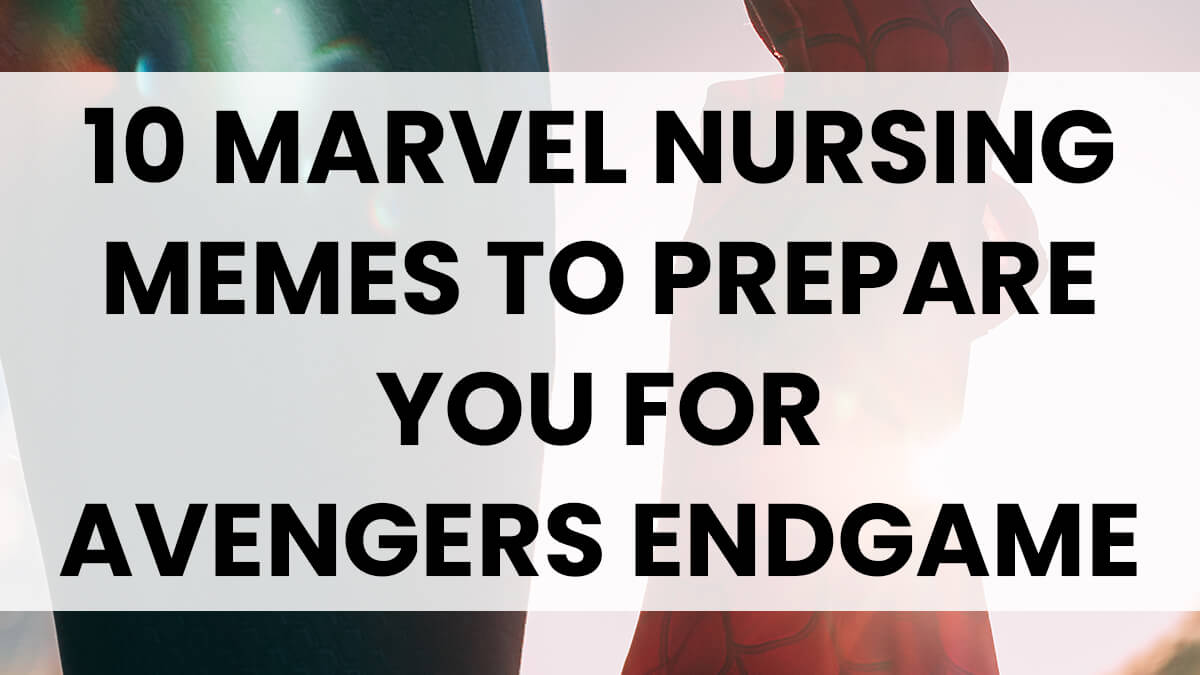 10-marvel-nursing-memes-to-prepare-you-for-marvel-endgame