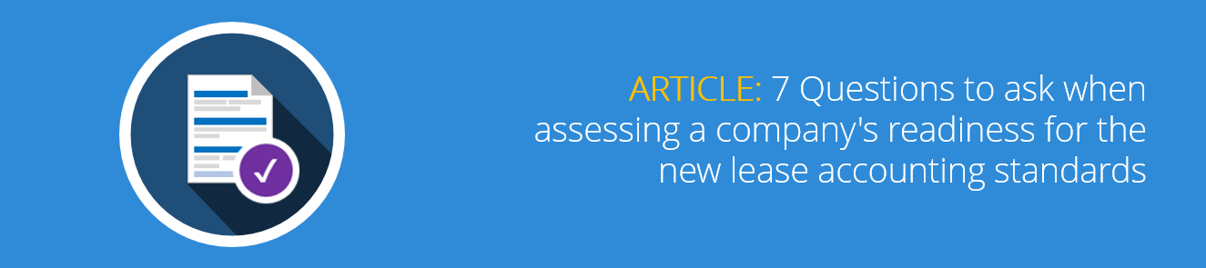 7 Questions to ask when assessing a company's readiness for the new lease accounting standards.png