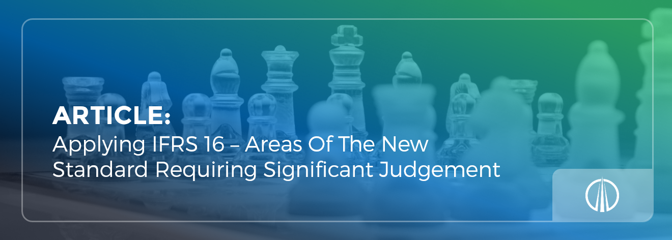Applying IFRS 16 – Areas Of The New Standard Requiring Significant Judgement