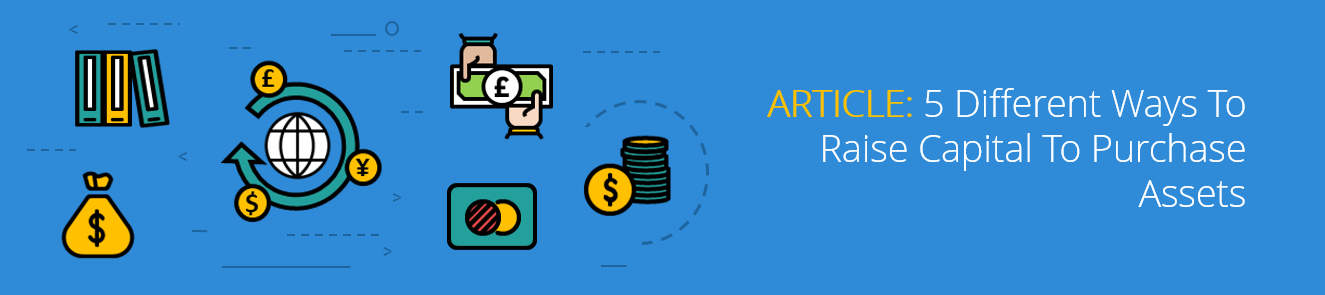 Different Ways To Raise Capital To Purchase Assets.png