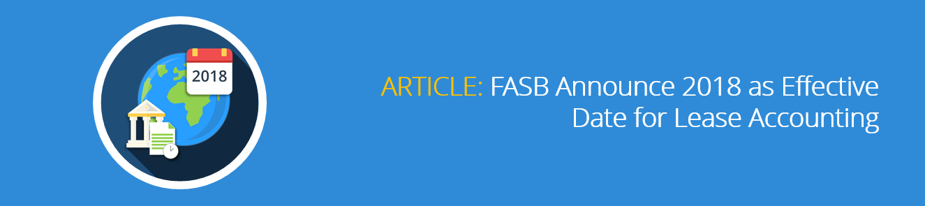 FASB Announce 2018 as Effective Date for Lease Accounting