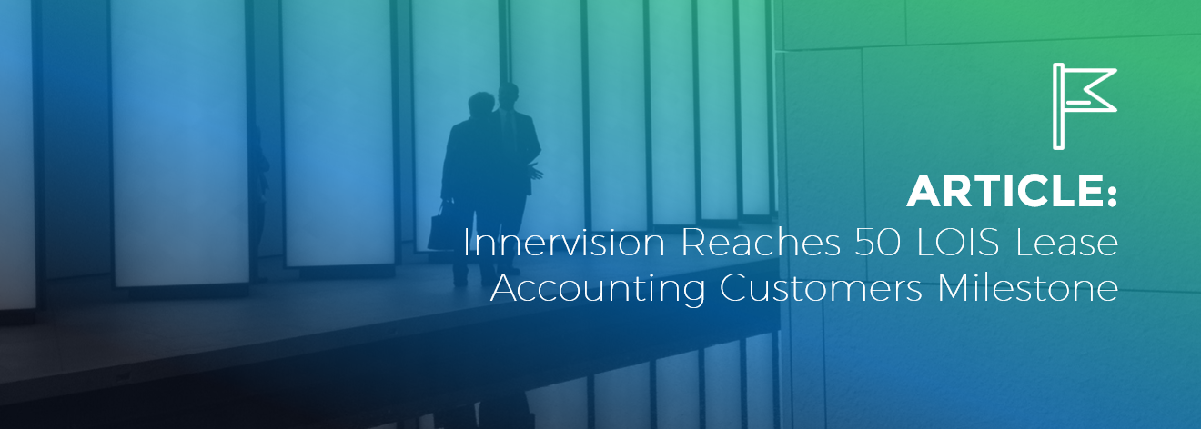 Innervision Reaches 50 LOIS Lease Accounting Customers Milestone