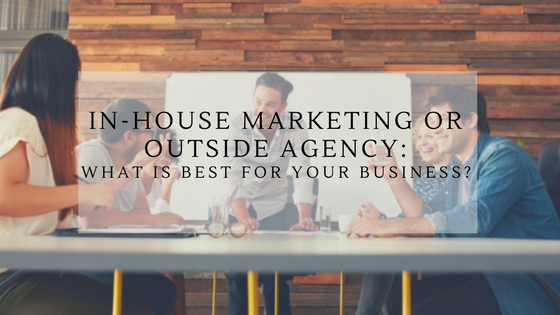 In-house marketing or outside agency what is best for your business? Pinckney Marketing Charlotte NC.png