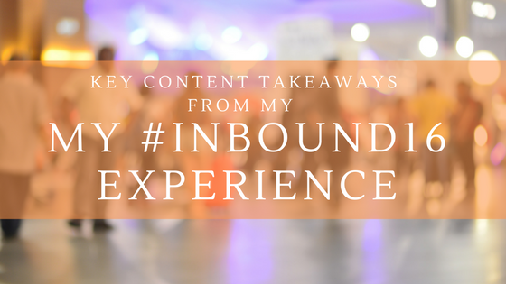 pinckney-key-content-takeaway-from-inbound16-experience-1