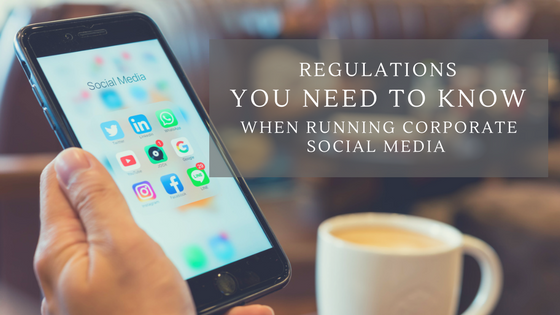 Regulations You Need to Know When Running Corporate Social Media Pinckney Marketing Charlotte NC.png