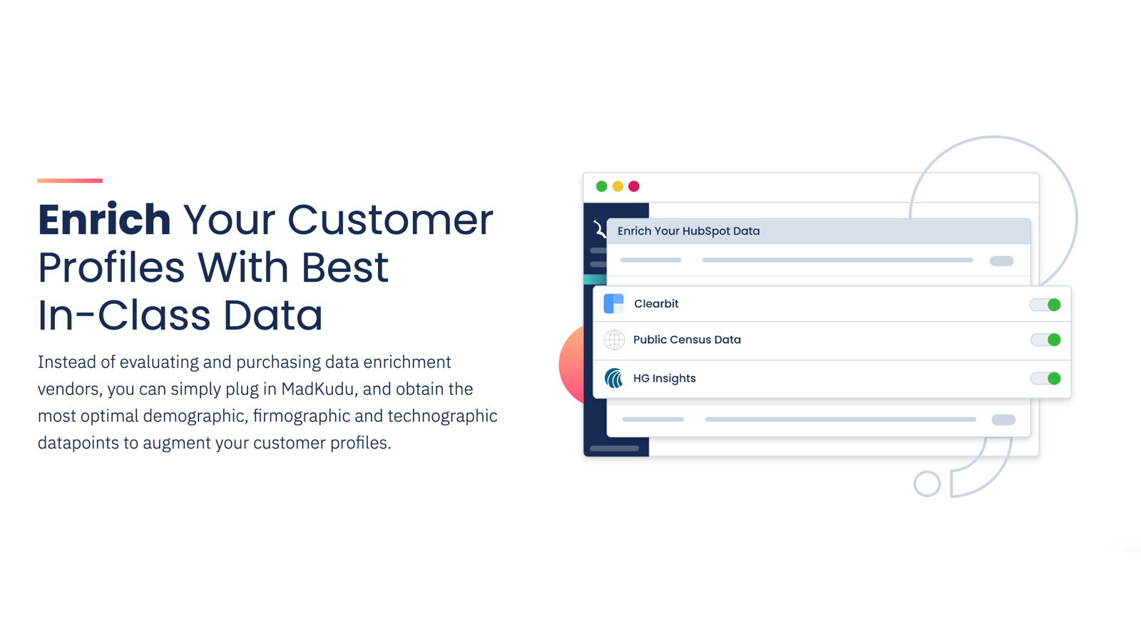 Enrich Your Customer
Profiles With Best
In-Class Data