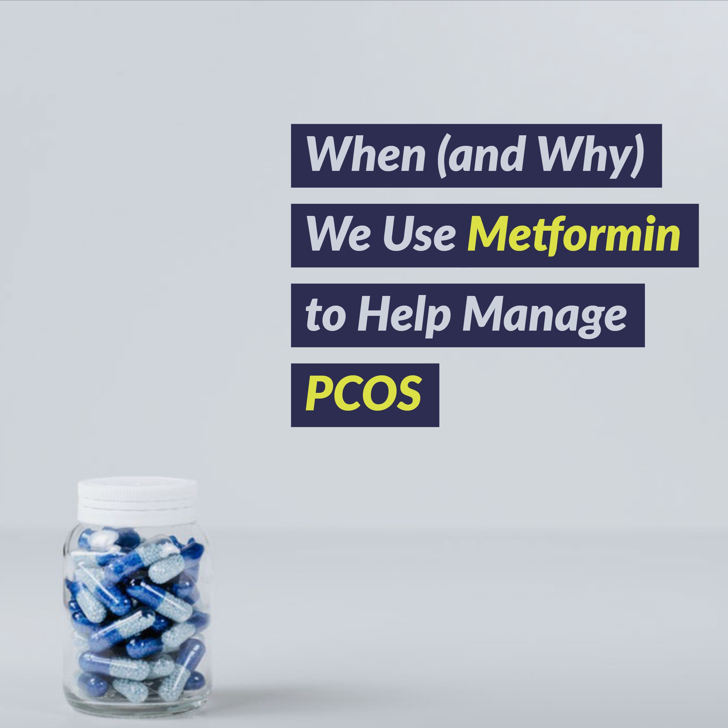 When and Why We Use Metformin to Help Manage Polycystic Ovary ...