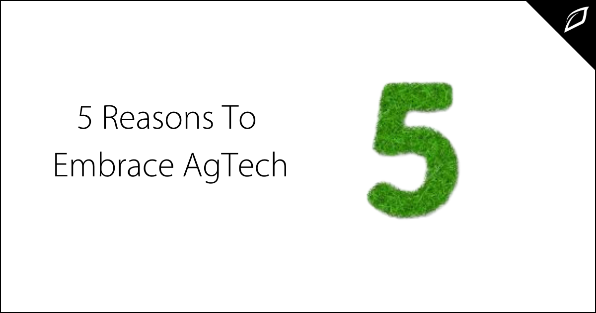 5 Reasons To Embrace AgTech | Grow Technology | Growlink