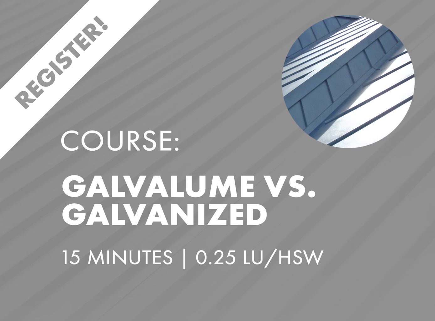 AIA Nano Course - Galvalume vs. Galvanized