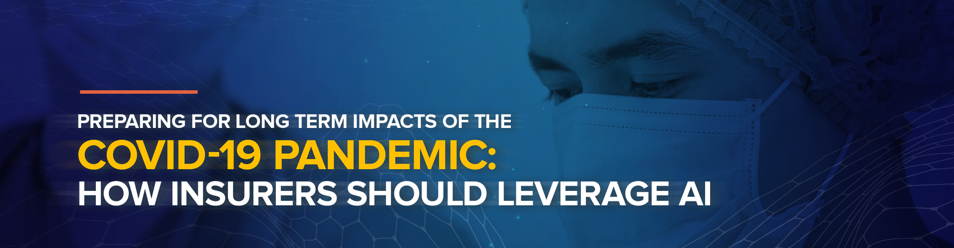 Preparing for Long Term Impacts of the COVID-19 Pandemic: How Insurers Should Leverage AI