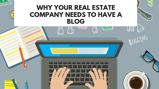 WHy your real estate company needs to have a Blog Source: Sweety High