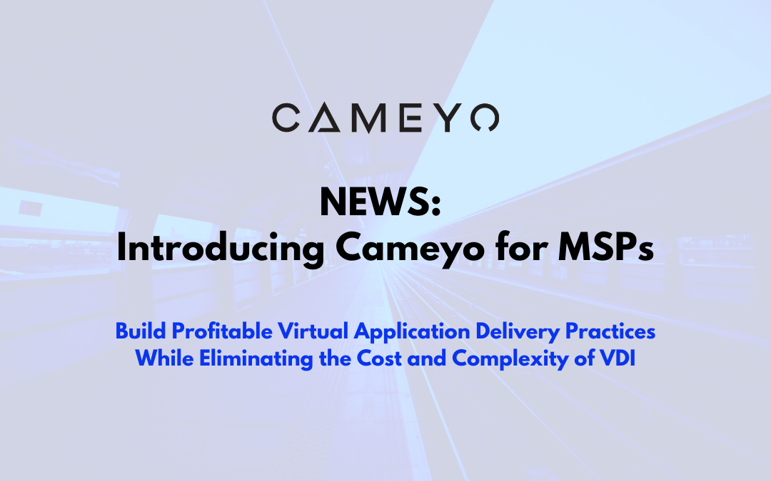 Cameyo for MSPs