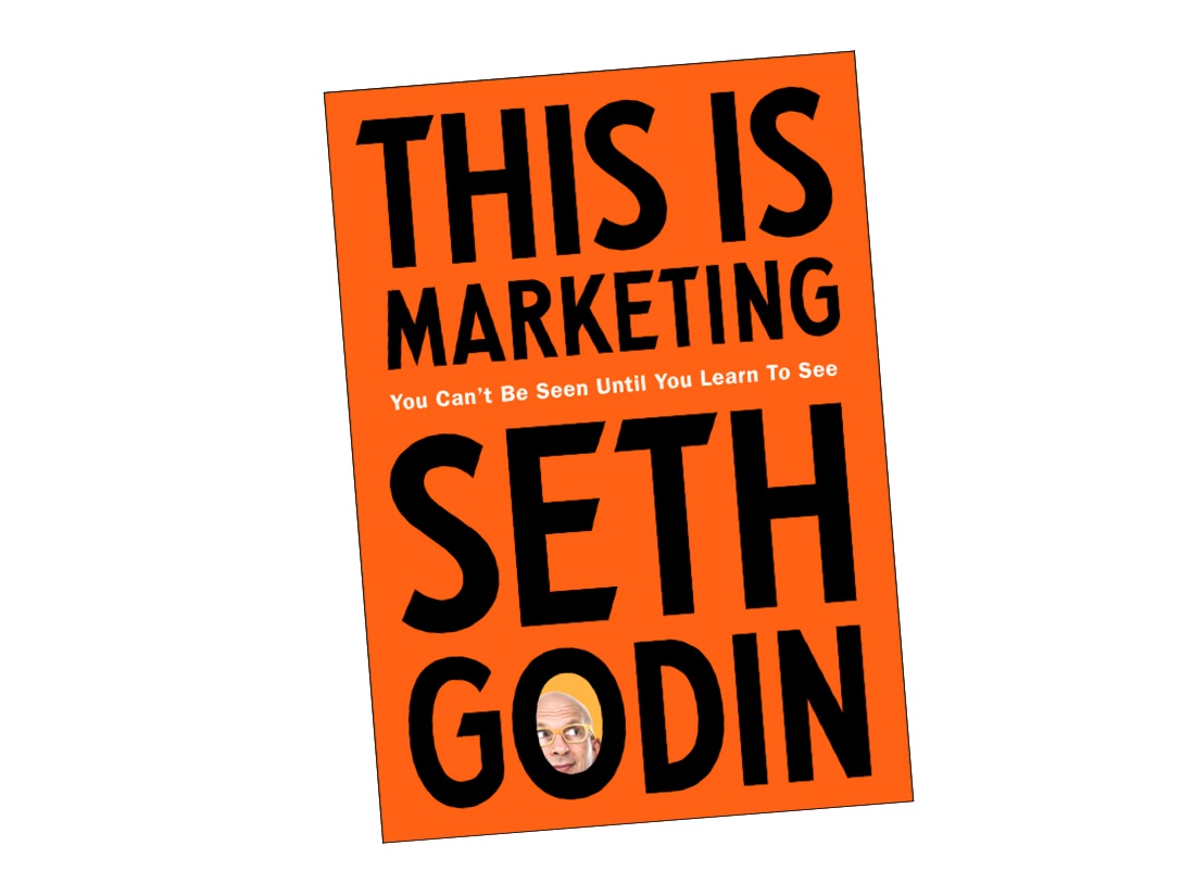 This Is Marketing: You Can't Be Seen Until by Godin, Seth