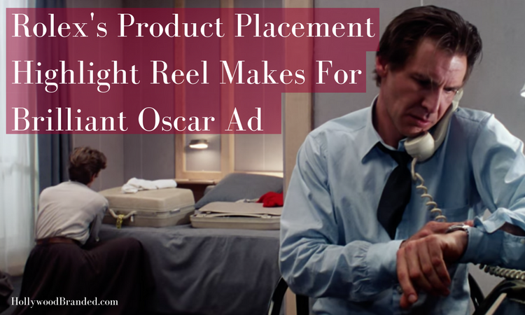 Rolex s Product Placement Highlight Reel Makes For Brilliant Oscar