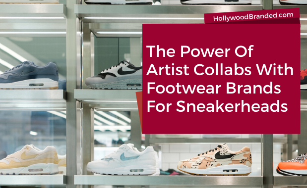 The Power Of Artist Collaborations With Footwear Brands For Sneakerheads