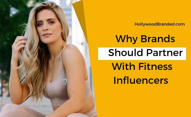 Why Brands Should Partner With Fitness Influencers