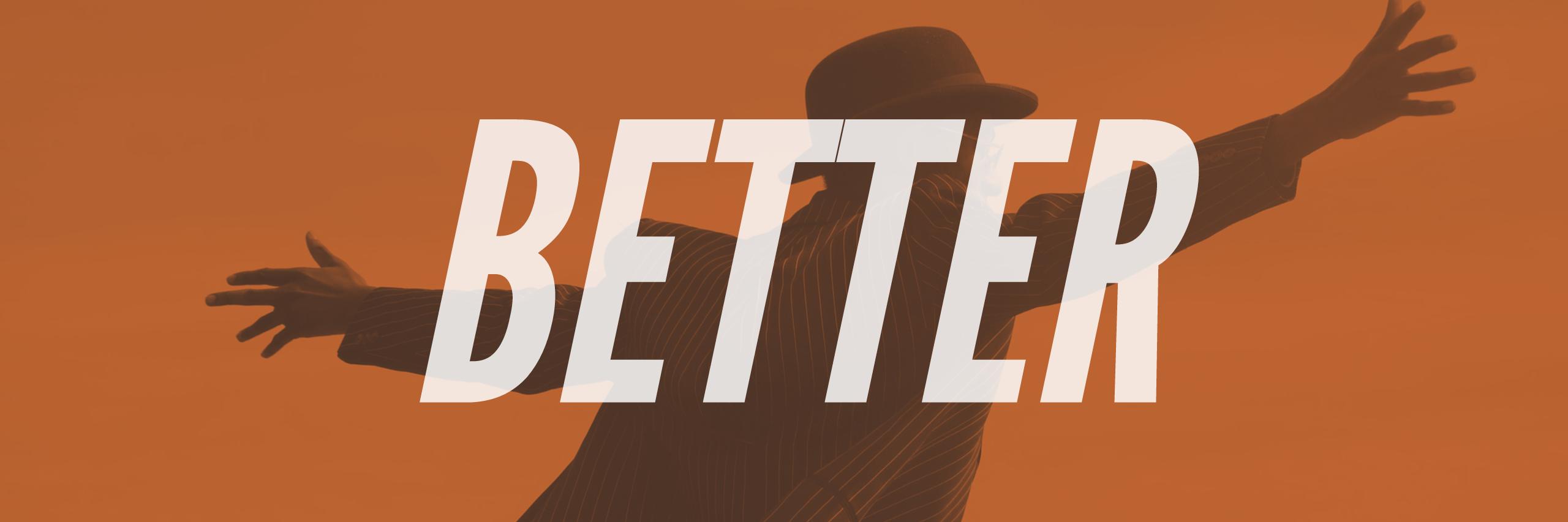 BETTER.jpg