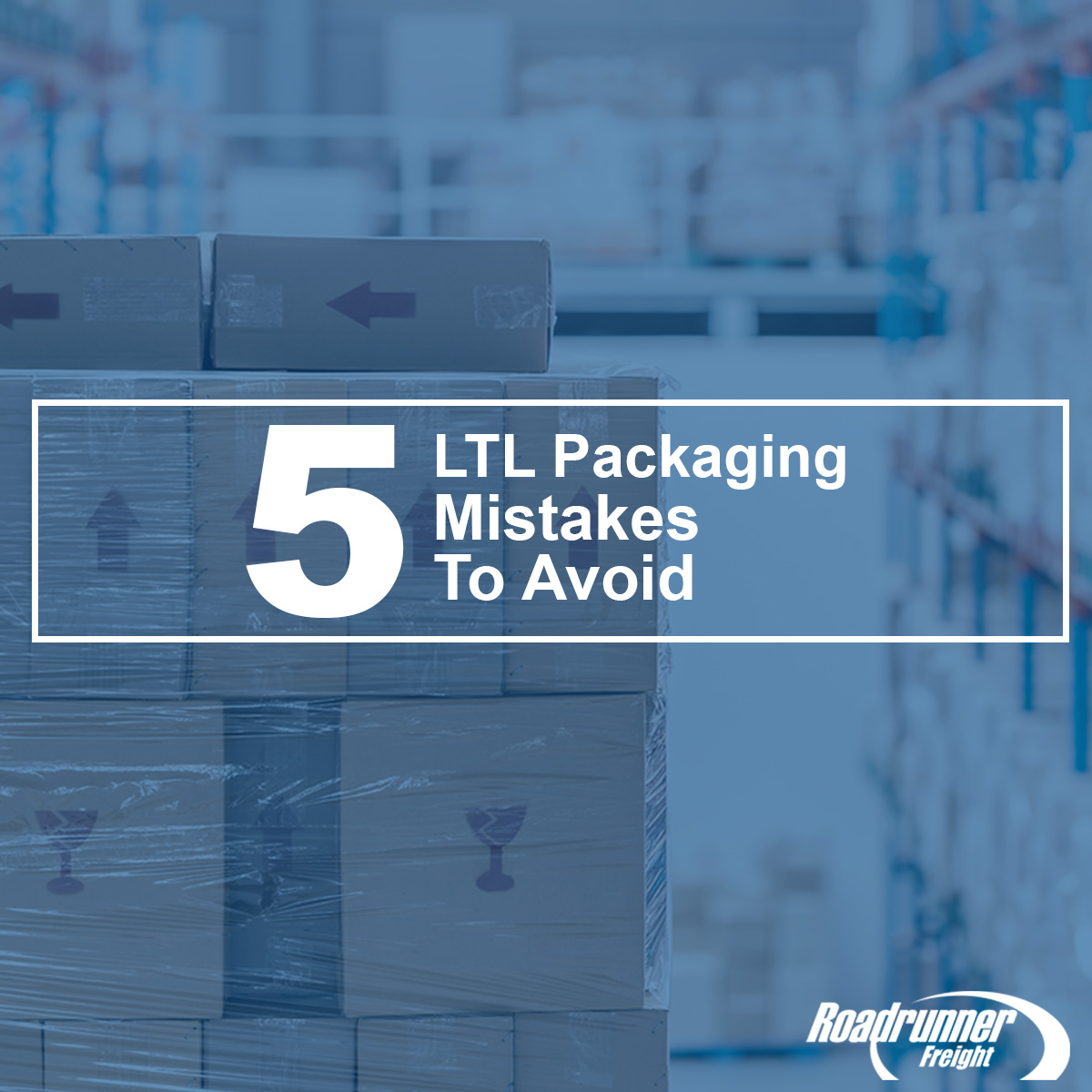 5 Mistakes to Avoid When Packaging LTL Freight
